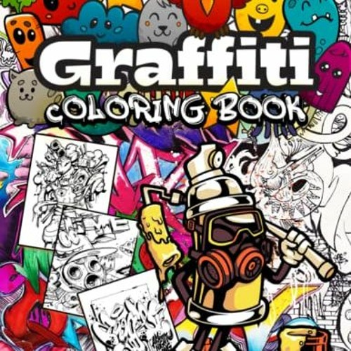 Stream ️ [PDF] Download Graffiti Coloring Book: Fun Street Art Coloring