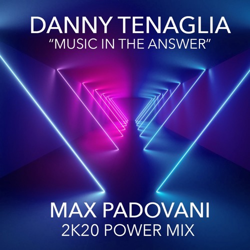 Listen to DANNY TENAGLIA - MUSIC IN THE ANSWER (Max Padovani 2K20 Power  Mix) by MAX PADOVANI in 🎧💜🔊🎶 playlist online for free on SoundCloud