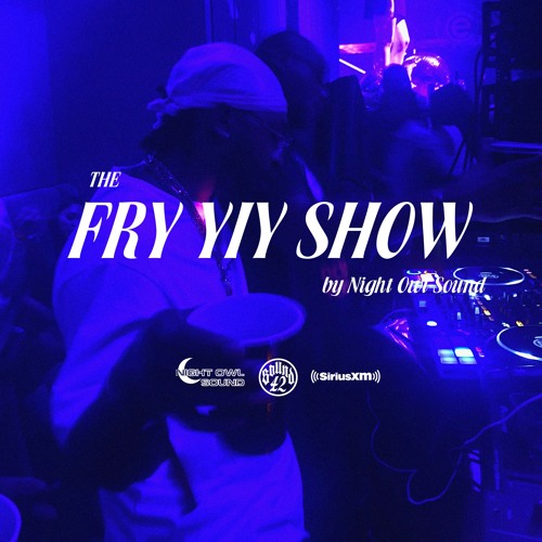 THE FRY YIY SHOW EP 70