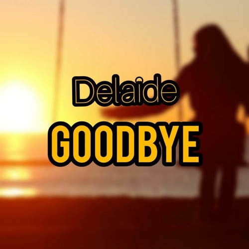 GOODBYE