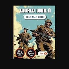 PDF ⚡ Second World War Coloring Book: Explore the Most Emblematic World War II Battlefields | 60+