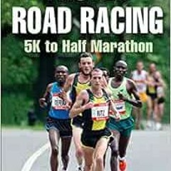 [Access] EPUB ✓ Faster Road Racing: 5K to Half Marathon by Pete Pfitzinger,Philip Lat
