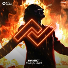H8adshot - Psycho Joker [OUT NOW!]