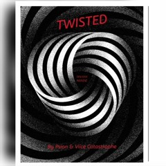 Twisted-by Psion & Viice Catastrophe
