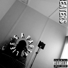 STON3EATERS - Life's A Party