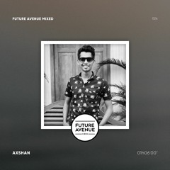 Future Avenure Mixed 026 - Axshan