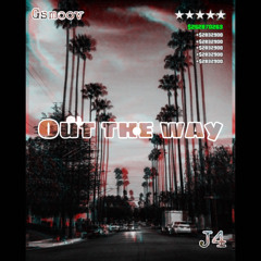 Out The Way (Ft.Gsmoov)