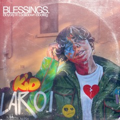 The Kid Laroi - Blessings (Boycey in Lockdown 2 Step Bootleg)