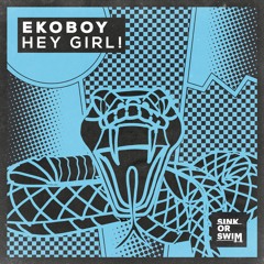 Ekoboy - Hey Girl! [OUT NOW]