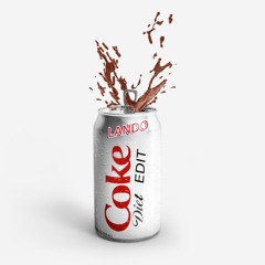 Coke Diet (Lando Edit)