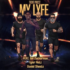 My Lyfe FT. Ian Zuckerman, Tyler Metz and Daniel Sheets