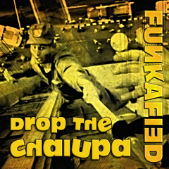FUNKAFIED MIXTAPE | Drop The Chalupa (July 2022) (Ronny Hammond & Rafadelic in the mix)