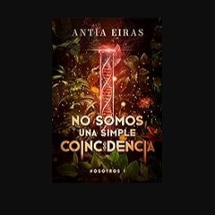 Read ebook [PDF] 📚 No somos una simple coincidencia (Spanish Edition) get [PDF]