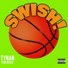 SWISH! (feat. TheKidSax)
