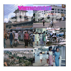 Vietnamese City Pop • Những Bài Hát Mang Âm Hưởng Đô Thị