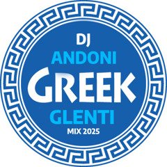 GLENTI - DJ ANDONI GREEK MIX 2025