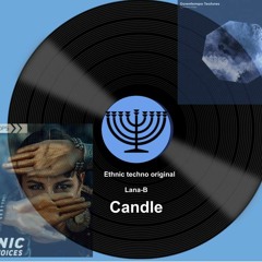 "Candle" Ethnic techno original   Lana-B & Function Female Voices & Sample Magic