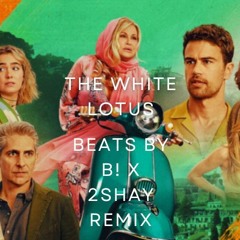 The White Lotus Theme - Renaissance(Beats By B! x 2SHAY Remix)