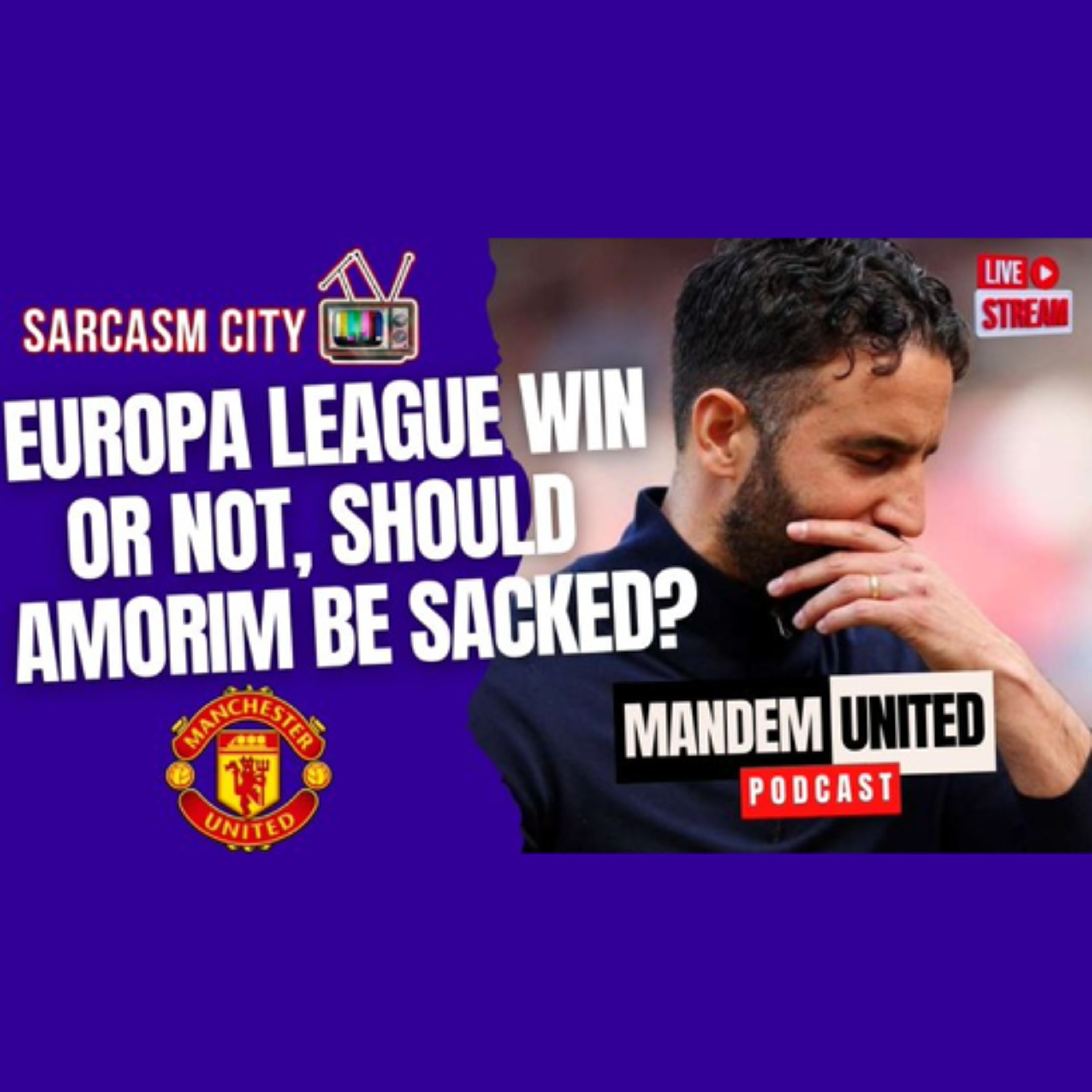 EUROPA LEAGUE WIN OR NOT, SHOULD AMORIM BE SACKED? - ManDem United Podcast