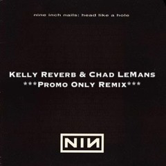 Nine Inch Nails - Head Like A Hole (Kelly Reverb & Chad LeMans Remix) FREE DOWNLOAD