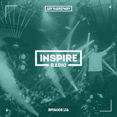 Jay Hardway - Inspire Radio ep. 136