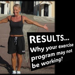 RESULTS…Why Your Exercise Program May Not Be Working...with Rowie McEvoy