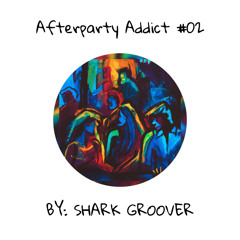 Afterparty Addict #02 by: SharkGroover