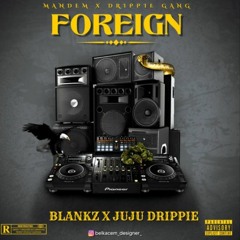 FOREIGN (BLANKZ X JUJU STURDY)