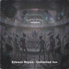 Edsson Reyes - Unlimited fun