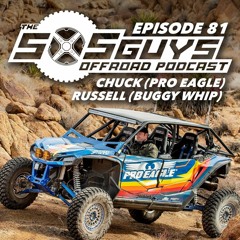 The SXS Guys Offroad Podcast - Episode 81 - Pro Eagle & Buggy Whip