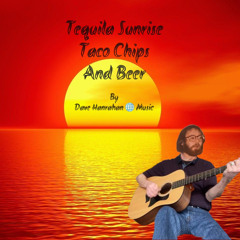 Tequila Sunrise, Taco Chips and Beer by Dave Hanrahan