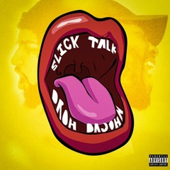 Slick Talk ft DaJohn