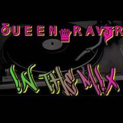 ᵟᵁᴱᴱᴺ♛ᴿᴬᵛ3ᴿ In The Mixxx♛♛