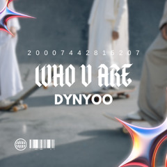 dynyoo - who u are