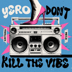 Don't Kill The Vibe (Extended Mix)
