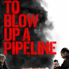 How to Blow Up a Pipeline Teljes film magyarul lejátszása az indavideón