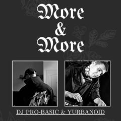 DJ Pro-Basic & Yurbanoid - More & More