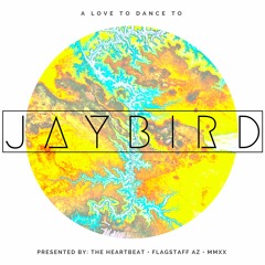 JAYBIRD • A LOVE TO DANCE TO