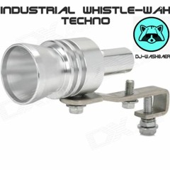 Industrial WHISTLE - WAH Techno A'la WESTBAM