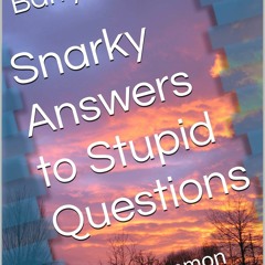 Kindle online PDF Snarky Answers to Stupid Questions: [More Common Sense Atheism] full