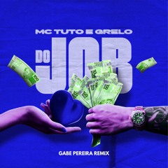 Grelo & MC Tuto - Do Job (Gabe Pereira Remix) (Download)