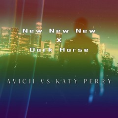 New New New X Dark Horse | Avicii Vs Katy Perry (Insider One Mashup) FREE DOWNLOAD