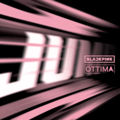 BLACKPINK - 뛰어 JUMP (OTTIMA Remix)