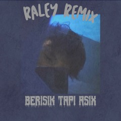 BERISIK TAPI ASIK