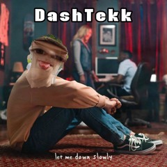 Alec Benjamin - Let Me Down Slowly [DashTekk]