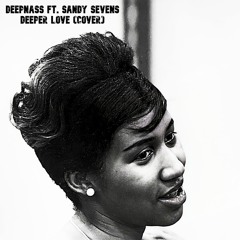 DeepNass ft. Sandy Sevens -Deeper Love (Cover)