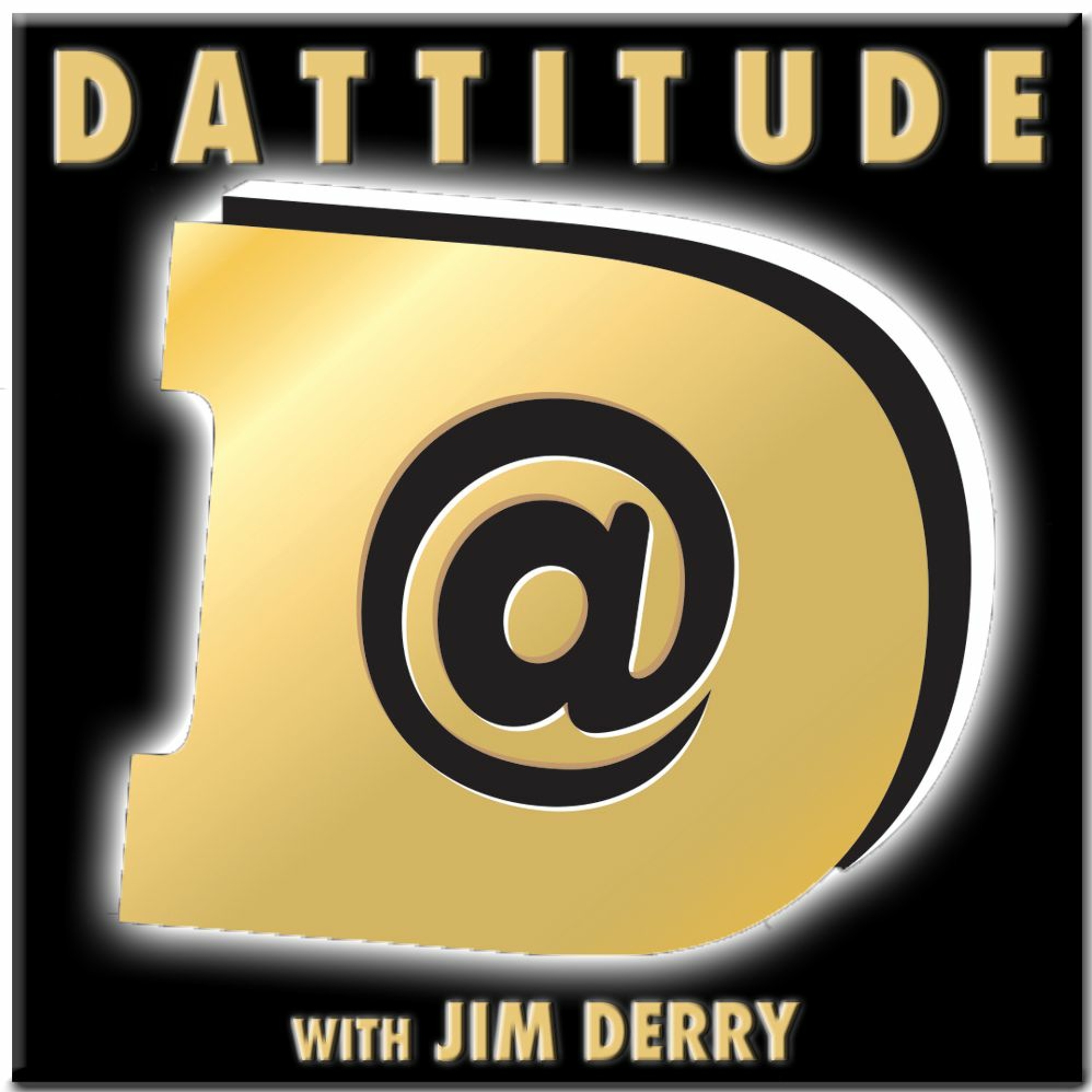 Dattitude with Jim Derry