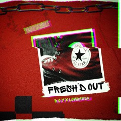 Fresh'd Out (Ft. LOMBARDII)
