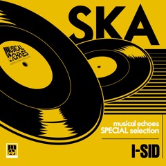 Musical Echoes special selection : 100% ska music by I-Sid