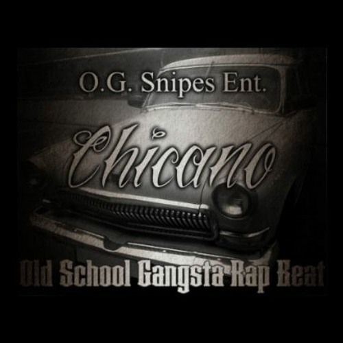 Stream OG Snipes - Chicano Gangsta Rap demo beat by O.G. Snipes